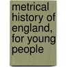 Metrical History of England, for Young People door E. Wood