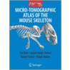 Micro-Tomographic Atlas of the Mouse Skeleton by Ralph Müller