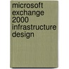Microsoft Exchange 2000 Infrastructure Design by Kieran McCorry