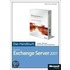 Microsoft Exchange Server 2007 - Das Handbuch