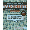 Middle School Talksheets on the New Testament door David Lynn
