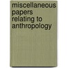Miscellaneous Papers Relating to Anthropology door Smithsonian Institution