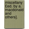 Miscellany £Ed. by A. MacDonald and Others]. door Club Maitland