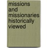 Missions And Missionaries Historically Viewed door Joseph Kingsmill