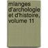 Mlanges D'Archologie Et D'Histoire, Volume 11