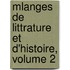 Mlanges de Littrature Et D'Histoire, Volume 2