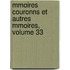 Mmoires Couronns Et Autres Mmoires, Volume 33
