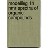 Modelling 1h Nmr Spectra Of Organic Compounds door Raymond Abraham