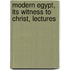 Modern Egypt, Its Witness to Christ, Lectures