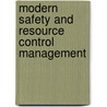 Modern Safety and Resource Control Management by Thomas D. Schneid