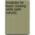 Modules For Basic Nursing Skills [with Cdrom]