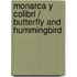 Monarca Y Colibri / Butterfly and Hummingbird