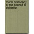 Moral Philosophy Or The Science Of Obligation
