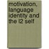 Motivation, Language Identity And The L2 Self