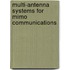 Multi-Antenna Systems For Mimo Communications