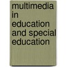 Multimedia In Education And Special Education door Onan Demir