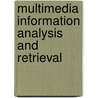 Multimedia Information Analysis and Retrieval door Maria Wilhelmus