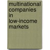 Multinational Companies in Low-Income Markets door Dina Badry