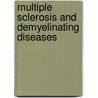 Multiple Sclerosis and Demyelinating Diseases by Mark Freedman