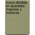 Mxico Dividida En Quarteles Mayores y Menores