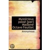 Mysterieux Passe [Par] Madame Octave Feuillet by Unknown