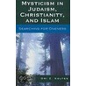 Mysticism In Judaism, Christianity, And Islam by Ori Z. Soltes