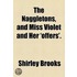Naggletons, And Miss Violet And Her 'Offers'.