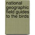 National Geographic Field Guides to the Birds