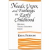 Needs, Urges, and Feelings in Early Childhood door Erna Furman