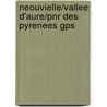 Neouvielle/Vallee D'Aure/Pnr Des Pyrenees Gps door Onbekend