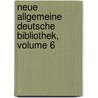 Neue Allgemeine Deutsche Bibliothek, Volume 6 by Anonymous Anonymous