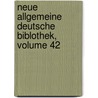 Neue Allgemeine Deutsche Biblothek, Volume 42 door Onbekend