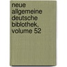 Neue Allgemeine Deutsche Biblothek, Volume 52 door Onbekend