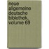 Neue Allgemeine Deutsche Biblothek, Volume 69