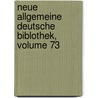Neue Allgemeine Deutsche Biblothek, Volume 73 by Anonymous Anonymous