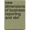 New Dimensions Of Business Reporting And Xbrl door Roger Debreceny