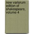 New Variorum Edition of Shakespeare, Volume 4