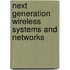 Next Generation Wireless Systems And Networks