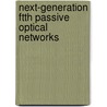 Next-Generation Ftth Passive Optical Networks door J. Prat