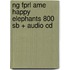 Ng Fprl Ame Happy Elephants 800 Sb + Audio Cd