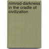 Nimrod-Darkness In The Cradle Of Civilization by Steven Merrill