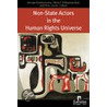 Non-State Actors In The Human Rights Universe by Unknown