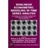 Nonlinear Econometric Modeling In Time Series