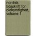 Nordisk Tidsskrift for Oldkyndighed, Volume 1