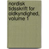 Nordisk Tidsskrift for Oldkyndighed, Volume 1 by Kongelige Nordiske Oldskriftselskab