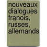 Nouveaux Dialogues Franois, Russes, Allemands by P. Petrov