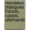 Nouveaux Dialogues Franois, Russes, Allemands door P. Petrov