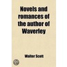Novels And Romances Of The Author Of Waverley by Walter Scott