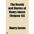 Novels And Stories Of Henry James (Volume 13)