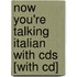 Now You're Talking Italian With Cds [with Cd]